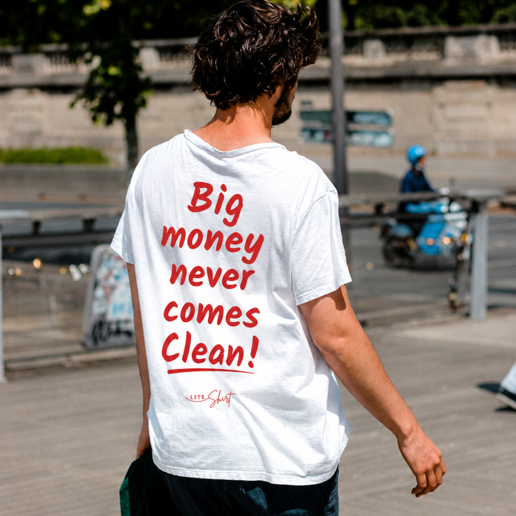 Big money never comes clean t-shirt