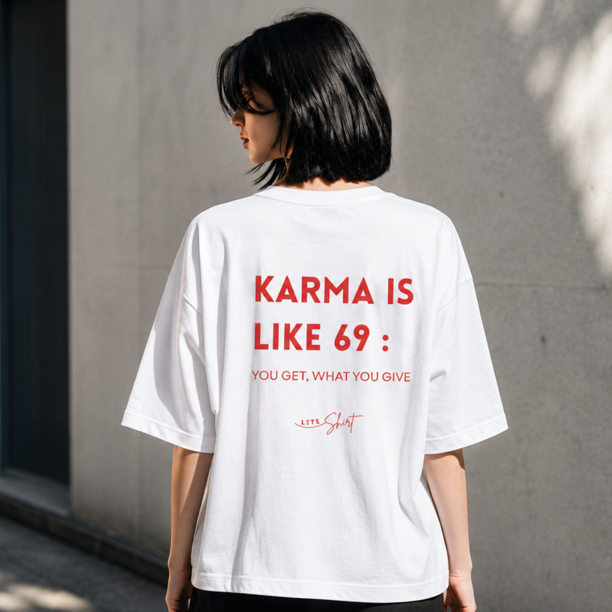 Karma is Like 69 You GET What You GIVE T-Shirt
